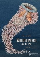 Wunderwesen aus der Tiefe. Ernst Haeckel