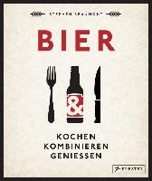 BIER: Kochen, kombinieren, genießen