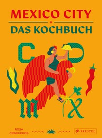 Mexico City - Das Kochbuch