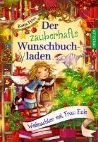 Der zauberhafte Wunschbuchladen. Weihnachten mit Frau Eule