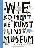 Wie kommt die Kunst ins Museum?