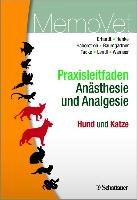 Praxisleitfaden Anästhesie und Analgesie - Hund und Katze