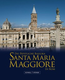 Die Päpstliche Basilika Santa Maria Maggiore in Rom