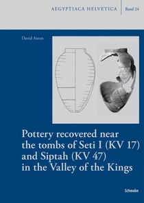 Aston, D: Pottery recovered near the tombs of Seti I (KV 17)