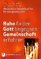 Ruhe finden - Gott begegnen - Gemeinschaft erfahren