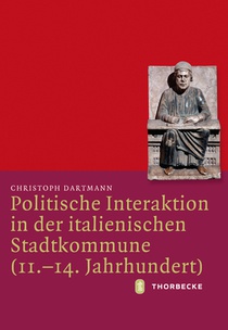Dartmann, C: Polit. Interaktion in der ital. Stadtkommune