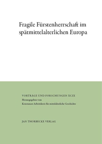 Fragile Fürstenherrschaft im spätmittelalterlichen Europa