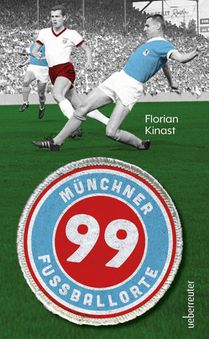 99 Münchner Fußballorte