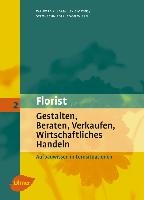 Florist 2. Gestalten, Beraten, Verkaufen, Wirtschaftliches Handeln