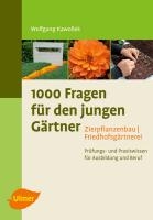 1000 Fragen für den jungen Gärtner. Zierpflanzenbau mit Friedhofsgärtnerei voorzijde