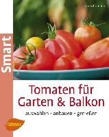 Tomaten für Garten und Balkon
