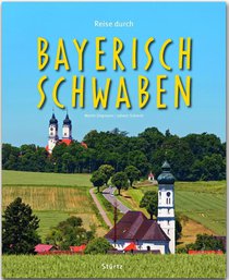 Reise durch Bayerisch-Schwaben
