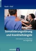 Rauh: Ratgeber Somatoforme Beschwerden und Krankheitsängste voorzijde