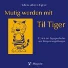 Mutig werden mit Til Tiger. CD