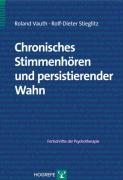 Chronisches Stimmenhören und persistierender Wahn