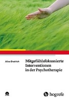 Mitgefühlsfokussierte Interventionen in der Psychotherapie