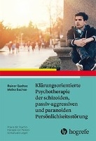 Klärungsorientierte Psychotherapie der schizoiden, passiv-aggressiven und paranoiden Persönlichkeitsstörung voorzijde