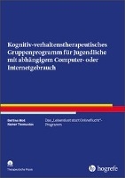 Kognitiv- verhaltenstherapeutisches Gruppenprogramm für Jugendliche mit abhängigem Computer- oder Internetgebrauch voorzijde