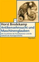 Antikensehnsucht und Maschinenglauben
