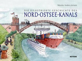 Die illustrierte Geschichte des Nord-Ostsee-Kanals