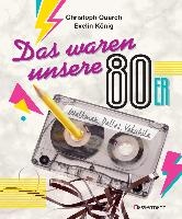 Das waren unsere 80er