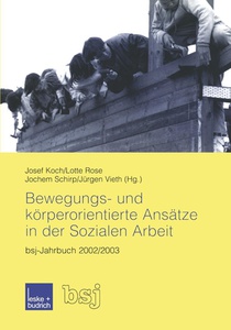 Bewegungs- Und Koerperorientierte Ansatze in Der Sozialen Arbeit