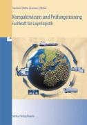 Kompaktwissen und Prüfungstraining - Fachkraft für Lagerlogistik