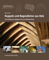 Kuppeln und Bogendächer aus Holz