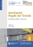 Baurechtliche und -technische Themensammlung. Heft 8: Anerkannte Regeln der Technik