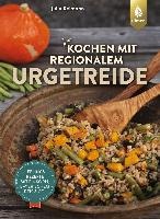 Kochen mit regionalem Urgetreide