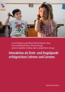 Interaktion als Dreh- und Angelpunkt erfolgreichen Lehrens und Lernens.