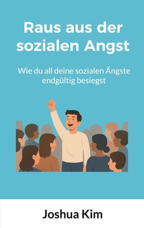 Raus aus der sozialen Angst