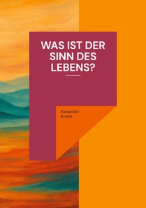 Was ist der Sinn des Lebens?