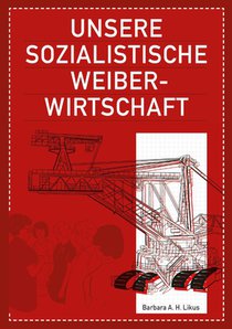 Unsere sozialistische Weiberwirtschaft