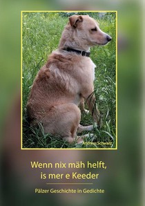 Wenn nix mäh helft, is mer e Keeder