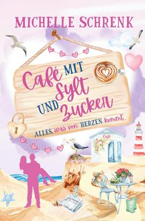 Café mit Sylt und Zucker: Alles, was von Herzen kommt