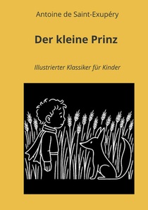 Der kleine Prinz: Illustrierter Klassiker für Kinder
