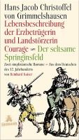 Lebensbeschreibung der Erzbetrügerin und Landzerstörzerin Courage / Der seltsame Springinsfeld