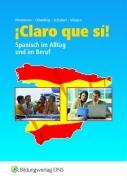 ¡Claro que si! Schulbuch. Spanisch im Alltag und im Beruf