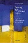 Der Weg zur inneren Freiheit