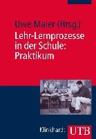 Lehr-Lernprozesse in der Schule: Praktikum