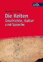 Die Kelten - Geschichte, Kultur und Sprache