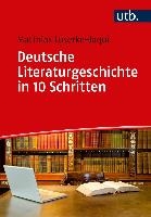 Deutsche Literaturgeschichte in 10 Schritten