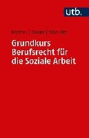 Grundkurs Berufsrecht für die Soziale Arbeit