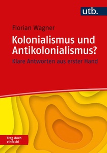 Kolonialismus und Antikolonialismus? Frag doch einfach!