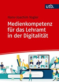 Medienkompetenz für das Lehramt in der Digitalität