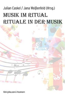 Musik im Ritual - Rituale in der Musik