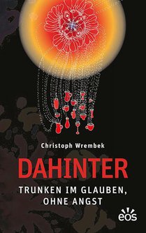 Dahinter - Trunken im Glauben, ohne Angst
