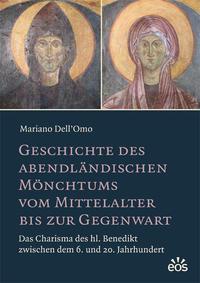 Geschichte des abendländischen Mönchtums vom Mittelalter bis zur Gegenwart