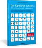 Das Tüpfelchen auf dem i - Gebrauchsanweisung für Mikrotypografie: Zeilen- und Wortabstände, Nummern, Hilfs- und Wortzeichen, Akzente, Trennregeln, Aufzählungen, Zahlen, Korrekturzeichen etc. voorzijde